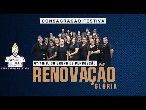 CONSAGRAÇÃO FESTIVA DO GRUPO DE PERCUSSÃO RENOVAÇÃO E GLÓRIA | CONG. PARQUE DO FUTURO 13/06/2026